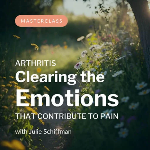 Arthritis: Clearing Emotional Pain