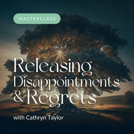 Releasing Disappointments and Regrets